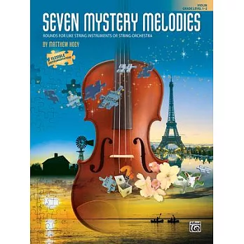 Seven Mystery Melodies: Rounds for Like String Instruments or String Orchestra (Violin)