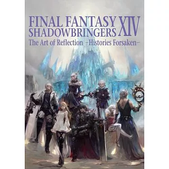 Final Fantasy XIV: Shadowbringers: The Art of Reflection -Histories Forsaken-