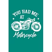 You Had Me At Motorcycle