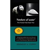 Fetchers of Water: The Panda-Polar Bear War