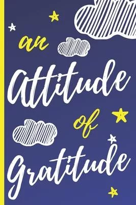 90 Day Gratitude Journal For Women - An Attitude of Gratitude: Blank Notebook For Women - Tired, Young, Christian, Busy Mom - 1 Year/52 Weeks to Pract