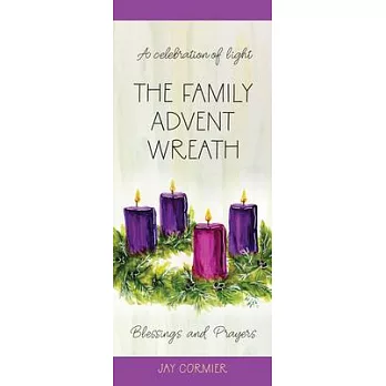 The Family Advent Wreath: Blessings and Prayers