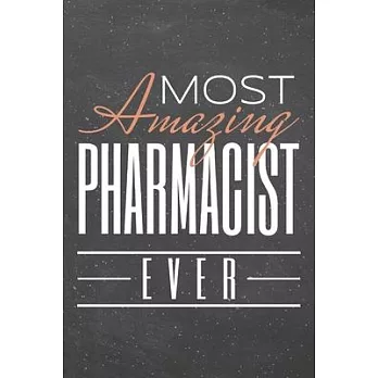 Most Amazing Pharmacist Ever: Pharmacist Dot Grid Notebook, Planner or Journal - Size 6 x 9 - 110 Dotted Pages - Office Equipment, Supplies - Funny