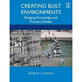 Creating Built Environments: Bridging Knowledge and Practice Divides
