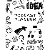 Podcast Planner: Notebook for Business and Money Podcast Channel Producers, Hosts, and Entrepreneurs White