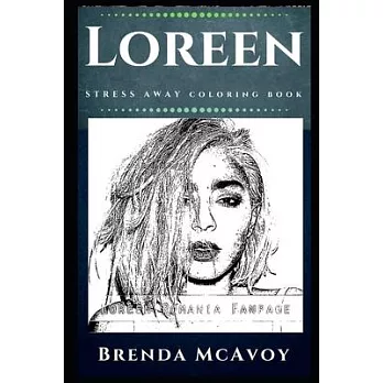 Loreen Stress Away Coloring Book: An Adult Coloring Book Based on The Life of Loreen.