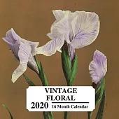 Vintage Floral 2020: 16 Month Calendar: Beautiful Illustrations Of Different Types Of Flowers: Great Book Gift For Florists, Gardeners, Spo