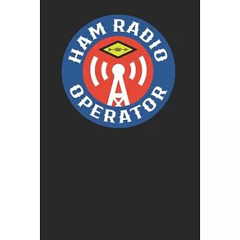 Ham Radio Operator: Ham Radio Notebook to write in, 6x9 120 pages, blanked lines, gift idea for Morse code or CB Radio Lovers