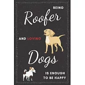 Roofer & Dogs Notebook: Funny Gifts Ideas for Men on Birthday Retirement or Christmas - Humorous Lined Journal to Writing