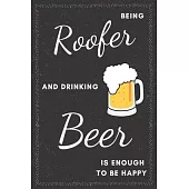 Roofer & Drinking Beer Notebook: Funny Gifts Ideas for Men on Birthday Retirement or Christmas - Humorous Lined Journal to Writing