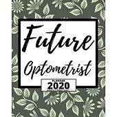 Future Optometrist: 2020 Planner For Optometrist, 1-Year Daily, Weekly And Monthly Organizer With Calendar, Thank You Gift For Christmas O