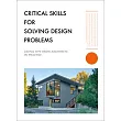 Critical Skills for Solving Design Problems: Useful Tips from Architects in Practice