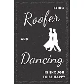 Roofer & Dancing Notebook: Funny Gifts Ideas for Men on Birthday Retirement or Christmas - Humorous Lined Journal to Writing