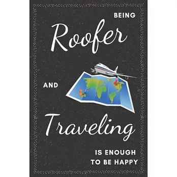 Roofer & Traveling Notebook: Funny Gifts Ideas for Men on Birthday Retirement or Christmas - Humorous Lined Journal to Writing