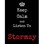 Keep Calm And Listen To Stormzy: Stormzy Notebook/ journal/ Notepad/ Diary For Fans. Men, Boys, Women, Girls And Kids - 100 Black Lined Pages - 8.5 x