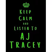 Keep Calm And Listen To AJ Tracey: AJ Tracey Notebook/ journal/ Notepad/ Diary For Fans. Men, Boys, Women, Girls And Kids - 100 Black Lined Pages - 8.