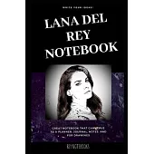 Lana del Rey Notebook: Great Notebook for School or as a Diary, Lined With More than 100 Pages. Notebook that can serve as a Planner, Journal