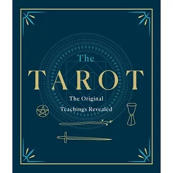 The Tarot: The Original Teachings Revealed