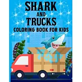 Shark and Trucks Coloring Book for Kids: Beautiful Shark Adult Coloring Book [Beautiful Adult Coloring Books]