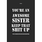 You’’re an Awesome Sister Keep That Shit Up Study Planner