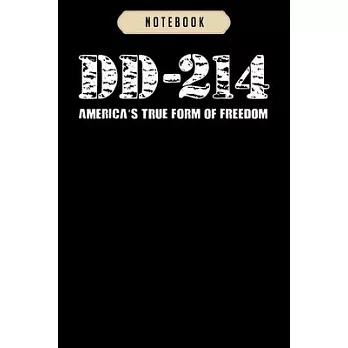 Notebook: Dd 214 america s true form of freedom for men and Notebook-6x9(100 pages)Blank Lined Paperback Journal For Student, ki