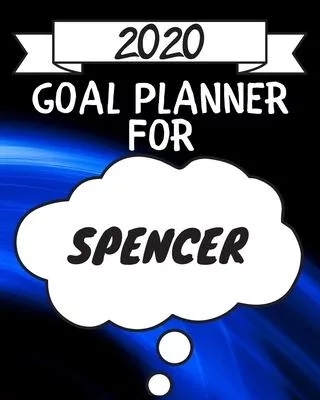 2020 Goal Planner For Spencer: 2020 New Year Planner Goal Journal Gift for Spencer / Notebook / Diary / Unique Greeting Card Alternative