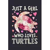 Just a Girl Who Loves Turtles: Turtle Lined Notebook, Journal, Organizer, Diary, Composition Notebook, Gifts for Turtle Lovers