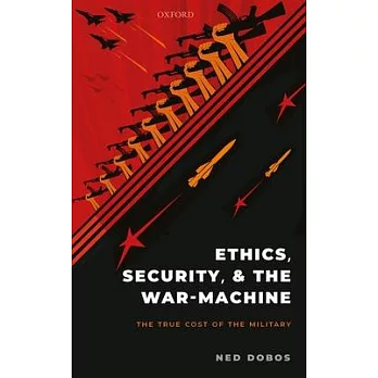 Ethics, Security, and the War Machine: The True Cost of the Military