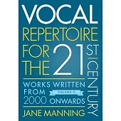 Vocal Repertoire for the Twenty-First Century, Volume 2: Works Written from 2000 Onwards