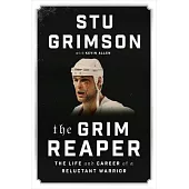 The Grim Reaper: The Life and Career of a Reluctant Warrior