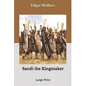 Sandi the Kingmaker: Large Print