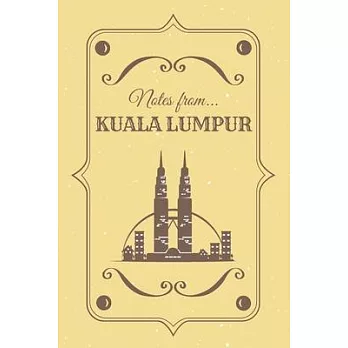 Notes from Kuala Lumpur: Blank Lined Vintage Themed Journal Petronas Twin Towers