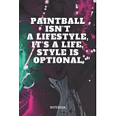 Notebook: Paintball Sport Quote / Saying Paintball Player Training Coach Planner / Organizer / Lined Notebook (6