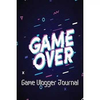 Game Vlogger Journal Game Over