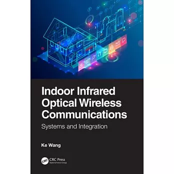 Indoor Infrared Optical Wireless Communications: Systems and Integration