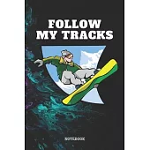 Notebook: Snowboard Sport Quote / Snowboarder Saying Snowboarding Training Planner / Organizer / Lined Notebook (6
