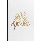 Girl Power: Funny Blank Lined Notebook/ Journal For Feminism Girl Power Pwr, Queen Princess Mistress, Inspirational Saying Unique