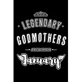 Legendary Godmothers are born in January: Blank Lined Profession / Hobby Journal Notebooks Diary as Appreciation, Birthday, Welcome, Farewell, Thank Y