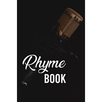 Rhyme book: Blank Lined Lyric Notebook, Rap Journal - 120 pages, 6x9＂ notebook for hip hop artists to write lyrics, verses, rhymes