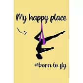 Born To Fly: : Aerials Notebook Aerialist Practice Writing Diary Ruled Lined Pages Book 120 Pages 6 x 9 Gift for aerial silk aerial