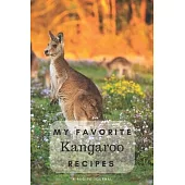 My favorite kangaroo recipes: Blank book for great recipes and meals
