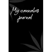 my cannabis journal: 6x9 Blank Lined Notebook/Journal - Buddha Holding Joint - Funny Weed Novelty Gift for Stoners & Cannabis and Marijuana