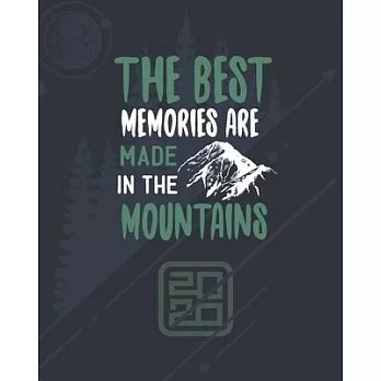 The best memories are made in the mountains: Weekly & Monthly blue Planner 2020 with notes pages + Calendar Views -[Interior Floral Border]- Agenda go
