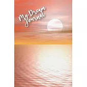 My Dream Journal: 120 pages dream diary/notebook - Sunset