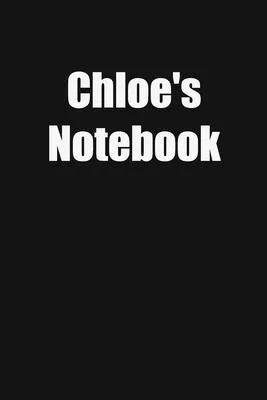 Chloe’’s Notebook: 6x9 Lined Notebook, Gift For a Friend or a Colleague (Gift For Someone You Love)