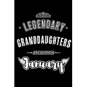 Legendary Granddaughters are born in January: Blank Lined Profession / Hobby Journal Notebooks Diary as Appreciation, Birthday, Welcome, Farewell, Tha