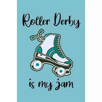 Roller Derby is my jam: ClassIc Ruled Lined - Composition Notebook Journal - 120 Pages - 6x9 inch - Roller Derby Skating