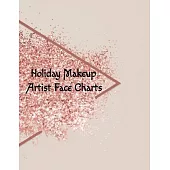 Holiday Makeup Artist Face Charts: Make Up Artist Face Charts Practice Paper For Painting Face On Paper With Real Make-Up Brushes & Applicators - Fest