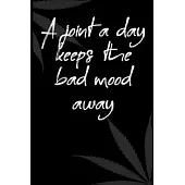 A joint a day keeps the bad mood away: 6x9 Blank Lined Notebook/Journal - Buddha Holding Joint - Funny Weed Novelty Gift for Stoners & Cannabis and Ma