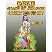 Bible Color by Number Coloring Book for Kids Ages 3-5: Bible Stories Inspired Coloring Pages With Bible Verses to Help Learn About the Bible and Jesus